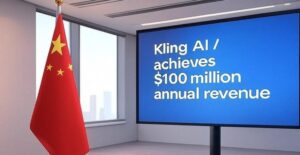 Китайський прапор та великий екран у приміщенні з написом 'Kling AI досягає $100 мільйонів річного доходу